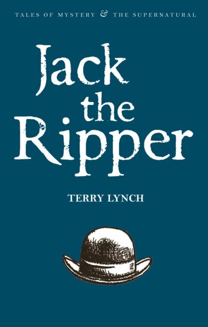 Jack the Ripper: The Whitechapel Murderer by Terry Lynch (Tales of Mystery & the Supernatural series, Paperback)