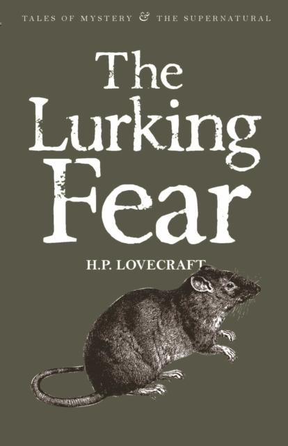 The Lurking Fear: The Collected Short Stories of H.P. Lovecraft, Volume 4 (Tales of Mystery & the Supernatural series, Paperback)