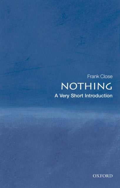 Nothing: A Very Short Introduction by Frank Close (Paperback)