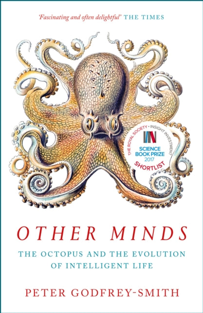 Other Minds: The Octopus and the Evolution of Intelligent Life by Peter Godfrey-Smith (Paperback)