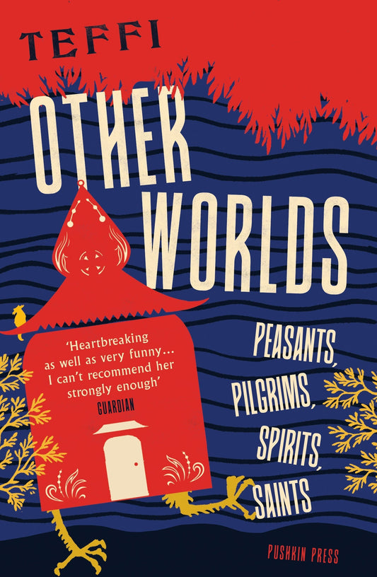 Other Worlds: Peasants, Pilgrims, Spirits, Saints by Teffi (Paperback)