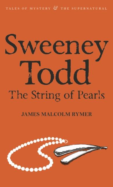 Sweeney Todd: The String of Pearls by James Malcolm Rymer (Tales of Mystery & the Supernatural series, Paperback)