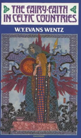 The Fairy-Faith in Celtic Countries by W.Y. Evans Wentz (Paperback, 1977)