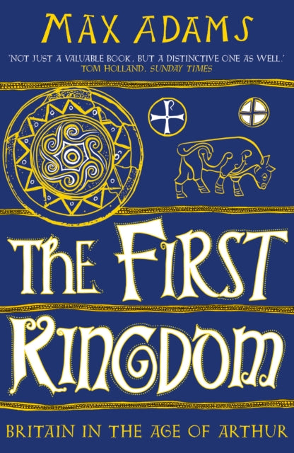 The First Kingdom by Max Adams (Paperback)