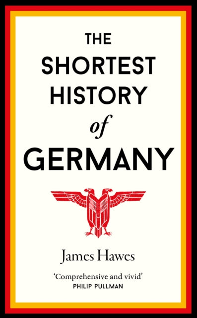 The Shortest History of Germany by James Hawes (Paperback)