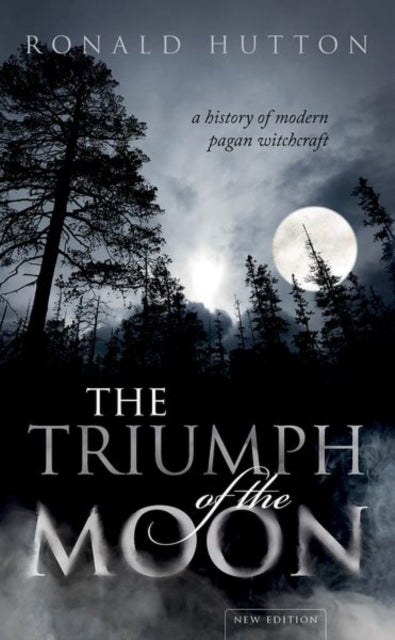 The Triumph of the Moon: A History of Modern Pagan Witchcraft (2nd Edition, Paperback)