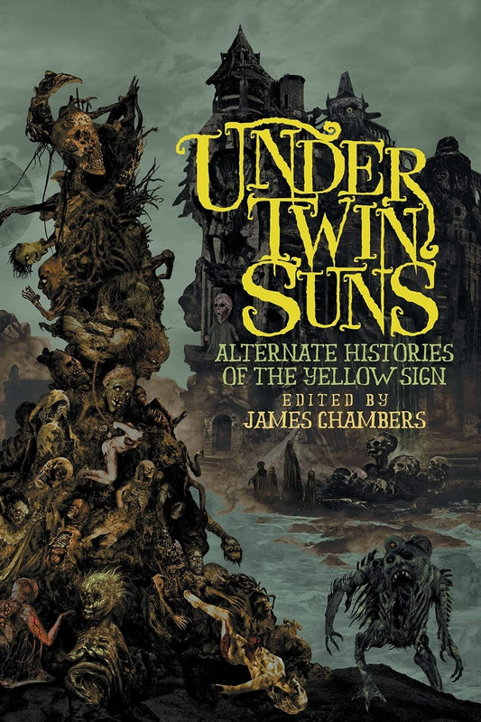 Under Twin Suns: 22 Alternate Histories of the Yellow Sign (Paperback)