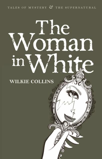 The Woman in White by Wilkie Collins (Tales of Mystery & the Supernatural series, Paperback)